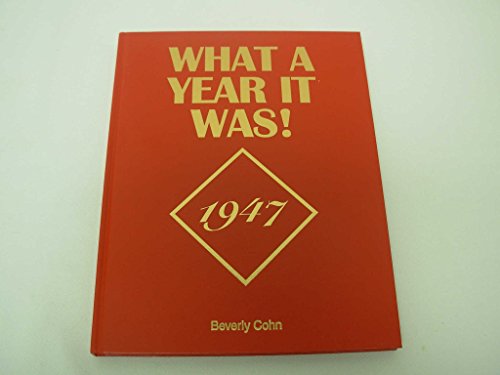 Imagen de archivo de What A Year It Was! 1947 a la venta por SecondSale