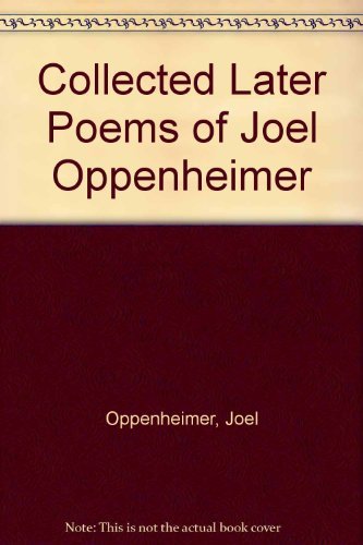 Imagen de archivo de Collected Later Poems of Joel Oppenheimer a la venta por Sumter Books (Manly, Inc.)