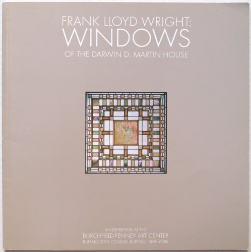 Beispielbild fr Frank Lloyd Wright Windows of the Darwin D. Martin House zum Verkauf von The Second Reader Bookshop