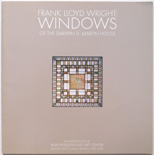 Frank Lloyd Wright: Windows of the Darwin D. Martin House