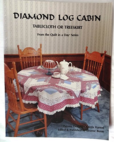 Stock image for Diamond Log Cabin: Tablecloth or Treeskirt for sale by Reliant Bookstore
