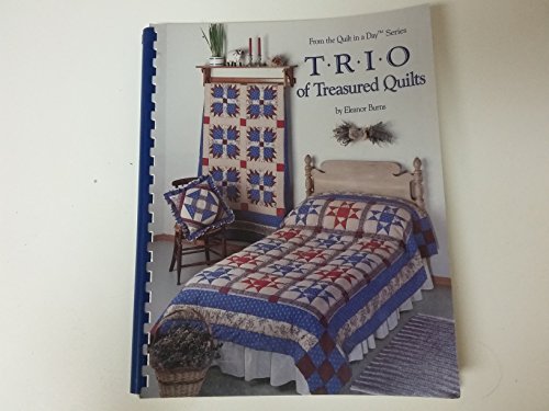 Stock image for Trio of Treasured Quilts : 2nd edition from the Quilt in a Day Series for sale by a2zbooks