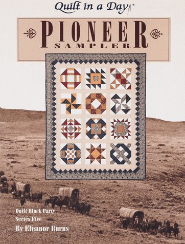 Beispielbild fr Quilt in a Day; Pioneer Sampler (Quilt Block Party - Series Five) zum Verkauf von Stories & Sequels