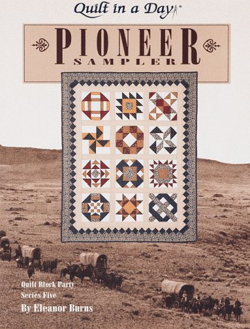 Stock image for Quilt in a Day; Pioneer Sampler (Quilt Block Party - Series Five) for sale by Once Upon A Time Books