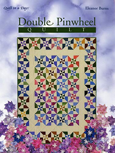 Double Pinwheel: An Easy Strip Method Qult (Quilt In A Day)