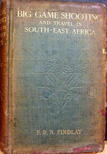 Imagen de archivo de Big Game Shooting and Travel in South-East Africa (African Collection) a la venta por COLLINS BOOKS