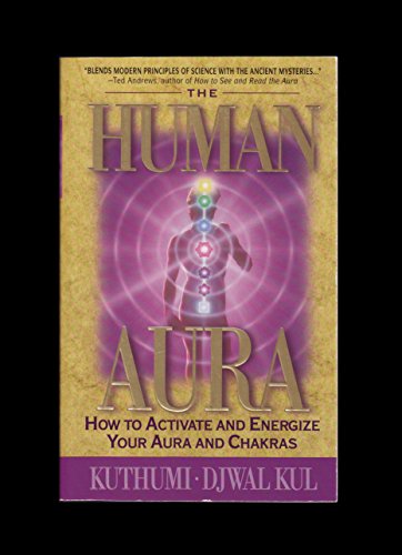 Stock image for The Human Aura: How to Activate and Energize Your Aura and Chakras for sale by Red's Corner LLC