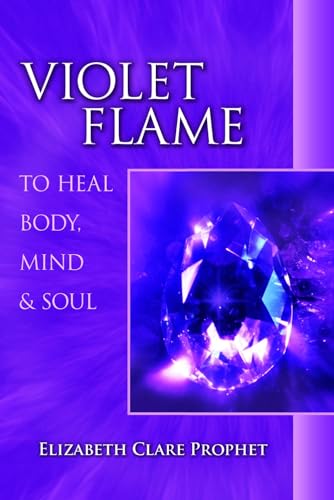 Stock image for Violet Flame to Heal Body, Mind &amp; Soul for sale by Blackwell's