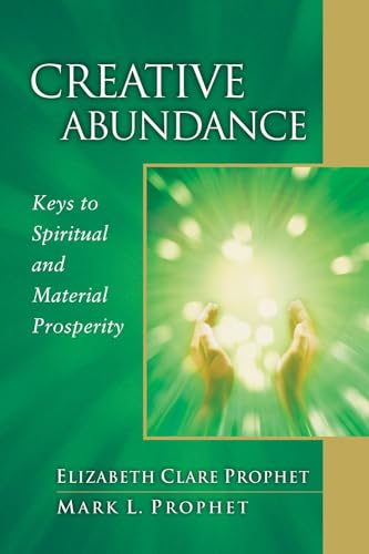 CREATIVE ABUNDANCE: Keys To Spiritual & Material Prosperity (4" x 6")