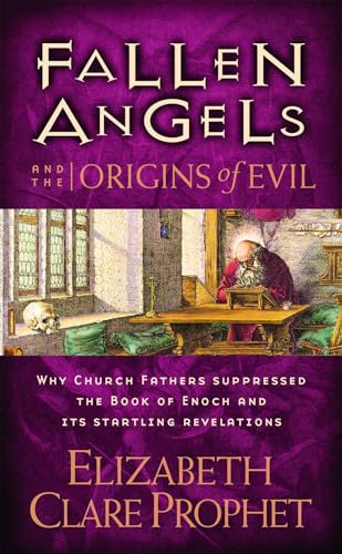 9780922729432: Fallen Angels and the Origins of Evil: Why Church Fathers Suppressed the Book of Enoch and Its Startling Revelations