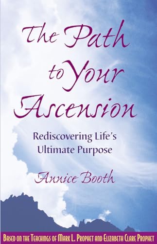 Stock image for The Path to Your Ascension: Rediscovering Life's Ultimate Purpose for sale by SecondSale