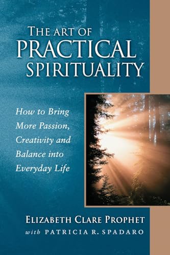 Beispielbild fr The Art of Practical Spirituality : How to Bring More Passion, Creativity and Balance into Everyday Life zum Verkauf von Better World Books