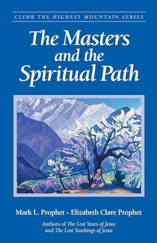 Stock image for The Masters and the Spiritual Path (Climb the Highest Mountain Series) for sale by Goodwill of Colorado