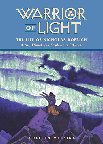 9780922729791: Warrior of Light: The Life of Nicholas Roerich : Artist, Himalayan Explorer and Author