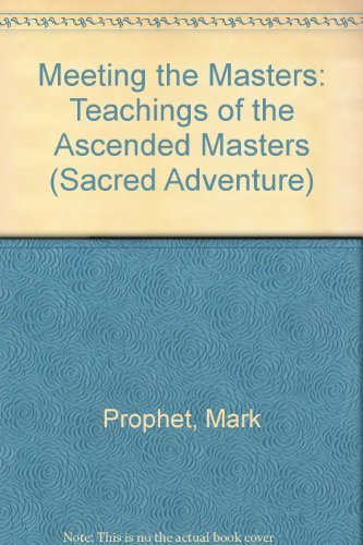 9780922729852: Meeting the Masters: Teachings of the Ascended Masters (Sacred Adventure)