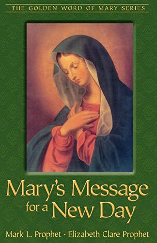 Mary's Message For A New Day (9780922729883) by Prophet, Mark L.