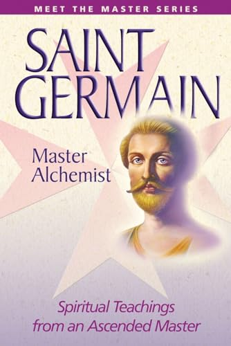 Stock image for Saint Germain The Master Alchemist Spiritual Teachings from an Ascended Master Meet the Masters Series for sale by PBShop.store US