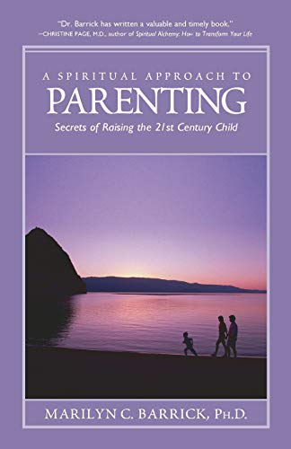Stock image for A Spiritual Approach to Parenting : Secrets of Raising a 21st Century Child for sale by Better World Books: West