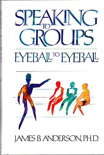 Speaking to Groups: Eyeball to Eyeball