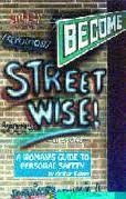 9780922759019: Become Street Wise: A Woman's Guide to Personal Safety