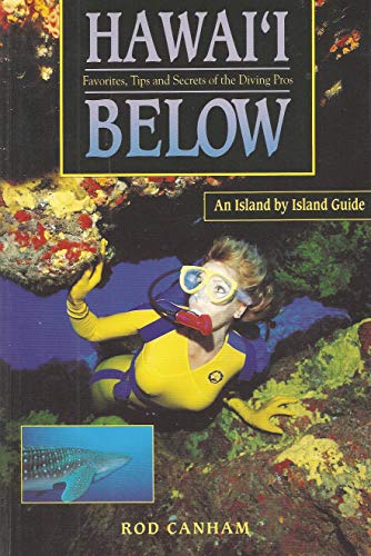 Imagen de archivo de Hawai'i Below: Favorites, Tips, and Secrets of the Diving Pros a la venta por ThriftBooks-Atlanta