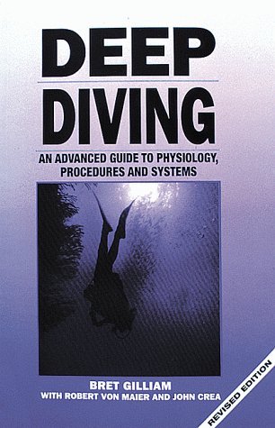 Imagen de archivo de Deep Diving : An Advanced Guide to Physiology, Procedures and Systems a la venta por Better World Books