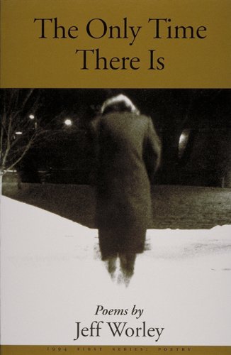 9780922811229: The Only Time There Is: Poems (First Poetry)