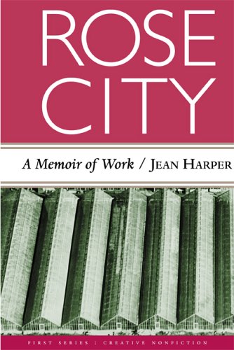 Beispielbild fr Rose City: A Memoir of Work (Creative Nonfiction) zum Verkauf von GF Books, Inc.