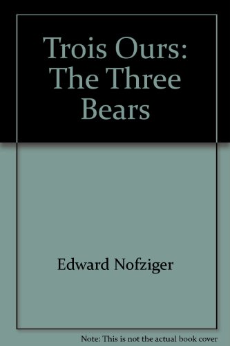 Beispielbild fr Trois Ours: The Three Bears (Interlingo Series) zum Verkauf von Wonder Book