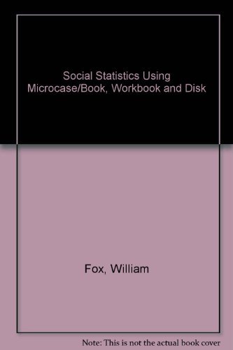 Stock image for Social Statistics Using Microcase/Book, Workbook and Disk for sale by ThriftBooks-Dallas