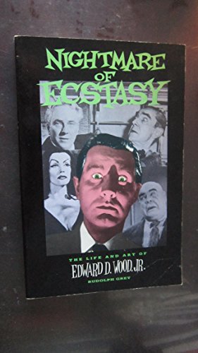 Stock image for Nightmare of Ecstasy: The Art and Life of Edward D. Wood, Jr. for sale by Books of the Smoky Mountains