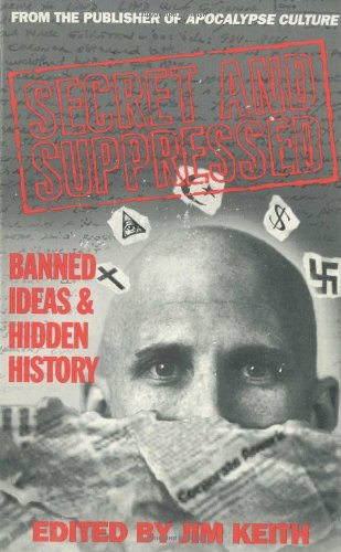 Beispielbild fr Secret and Suppressed: Banned Ideas and Hidden History zum Verkauf von Bookmans