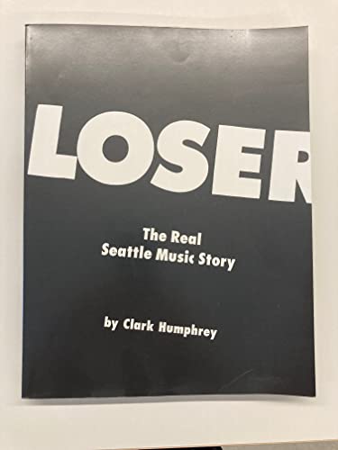 Stock image for Loser: The Real Seattle Music Story for sale by HPB-Movies