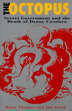 Stock image for The Octopus: The Secret Government and Death of Danny Casolaro Thomas, Kenn and Keith, Jim for sale by The Book Spot