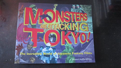 Imagen de archivo de Monsters Are Attacking Tokyo!: The Incredible World of Japanese Fantasy Films a la venta por Hafa Adai Books