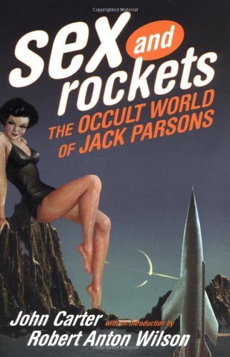 Beispielbild fr Sex and Rockets: The Occult World of Jack Parsons zum Verkauf von Books of the Smoky Mountains