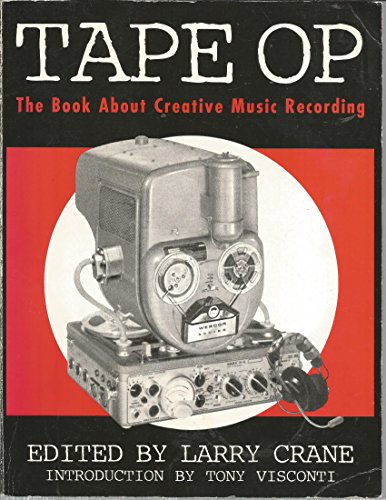 Imagen de archivo de Tape Op: The Book About Creative Music Recording a la venta por Books of the Smoky Mountains
