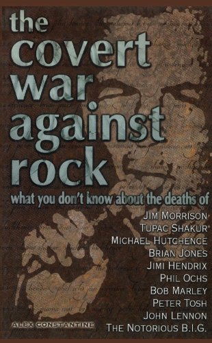 9780922915613: The Covert War Against Rock: What You Don't Know About the Deaths of Jim Morrison, Tupac Shakur, Michael Hutchence, Brian Jones, Jimi Hendrix, Phil Ochs, Bob Marley, Peter Tosh, j