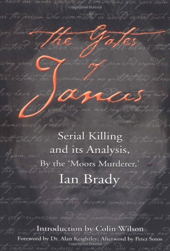 Beispielbild fr The Gates of Janus: Serial Killing and its Analysis, by the "Moors Murderer" zum Verkauf von WorldofBooks