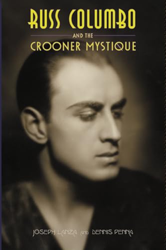 Beispielbild fr Russ Columbo and the Crooner Mystique zum Verkauf von Oddball Books