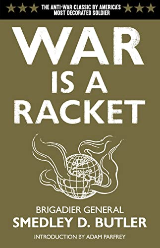 Imagen de archivo de War is a Racket: The Antiwar Classic by America's Most Decorated Soldier a la venta por HPB-Emerald