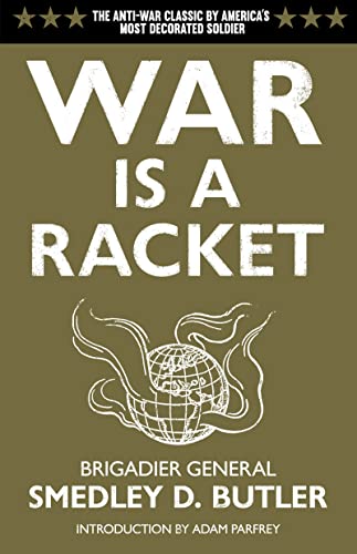 9780922915866: War is a Racket: The Antiwar Classic by America's Most Decorated Soldier: The Antiwar Classic by America's Most Decorated General