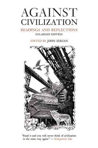 Beispielbild fr Against Civilization: Readings and Reflections zum Verkauf von medimops