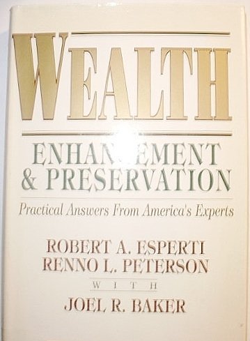 Imagen de archivo de Wealth Enhancement and Preservation : Practical Answers from America's Experts a la venta por Better World Books: West