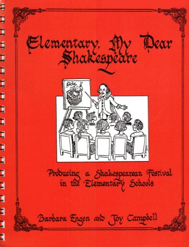 Elementary, My Dear Shakespeare: Producing a Shakespearean Festival in the Elementary Schools