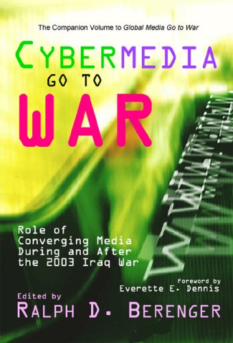 Beispielbild fr Cybermedia Go to War : Role of Converging Media During and after the 2003 Iraq War zum Verkauf von Better World Books