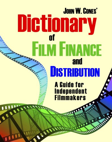 Imagen de archivo de Dictionary of Film Finance and Distribution: A Guide for Independent Filmmakers a la venta por ThriftBooks-Dallas