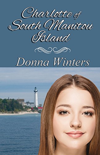 Stock image for Charlotte of South Manitou Island (Great Lakes Romances) for sale by Goodwill Books
