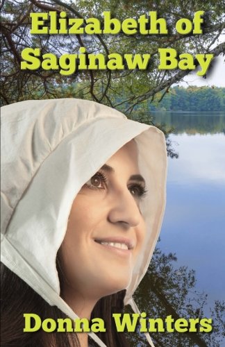 Stock image for Elizabeth of Saginaw Bay (Great Lakes Romances) (Volume 12) for sale by Revaluation Books