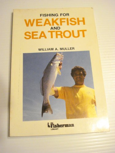 Stock image for Fishing for Weakfish and Sea Trout (The Fisherman Library) for sale by Umpqua Books